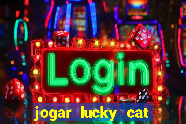 jogar lucky cat modo demo